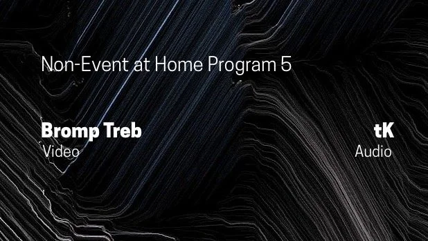 Bromp Treb | tK – Non-Event At Home: Program 5