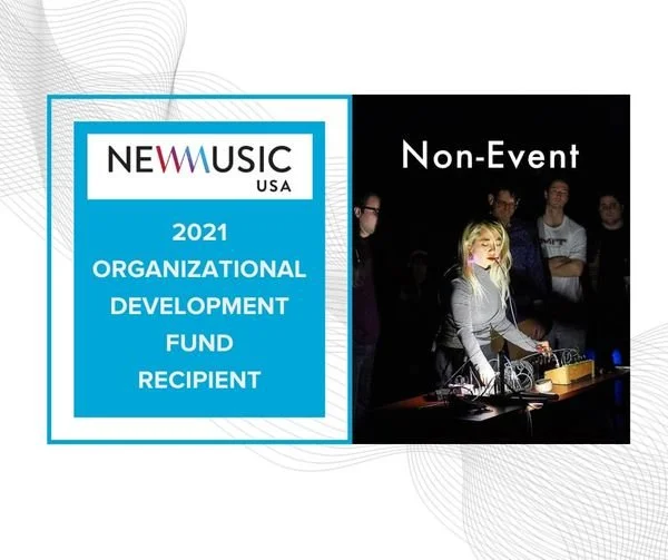 Non-Event awarded a NewMusicUSA Organizational Development Fund grant