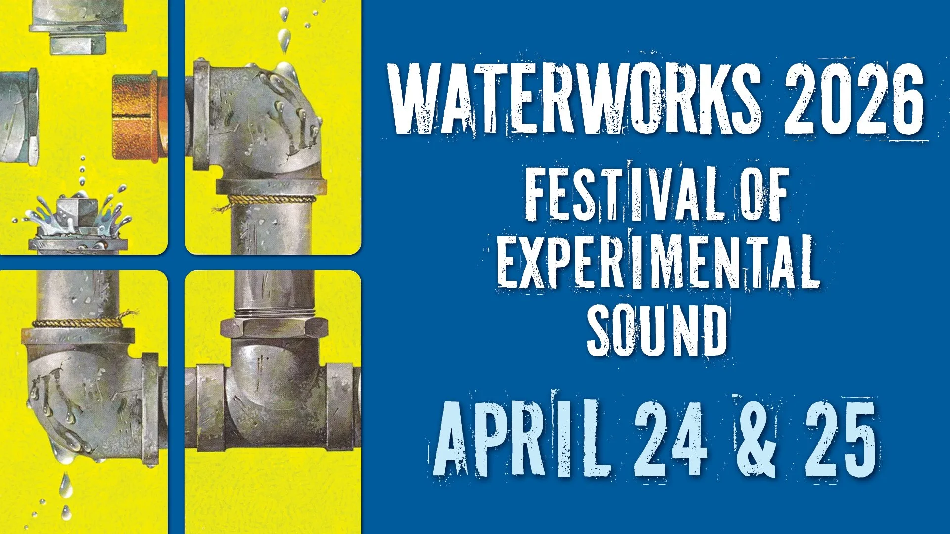Waterworks 2026 – Festival of Experimental Sound (April 24 & 25)