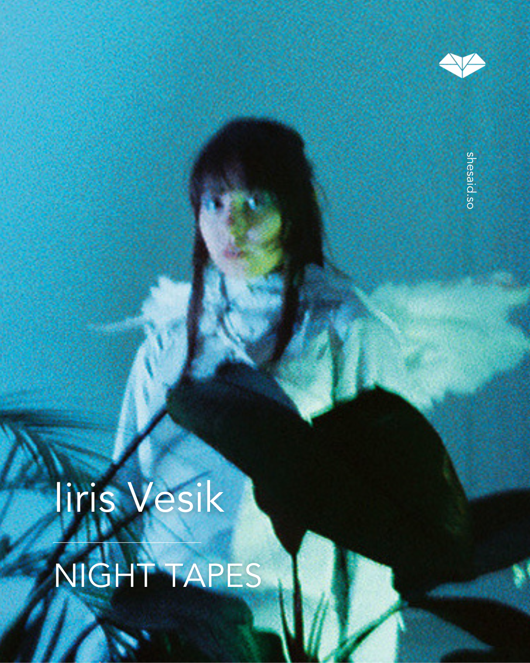 Music Insider Iiris Vesik Night Tapes Shesaid so music-insider-iiris-vesik-night-tapes-shesaid-so