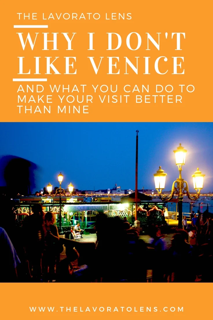 Why I Don't Like Venice | The Lavorato Lens.jpg