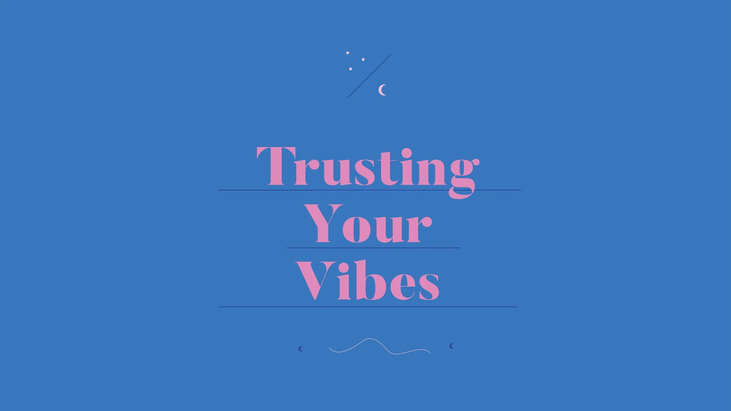 trusting-your-vibes-1.jpg