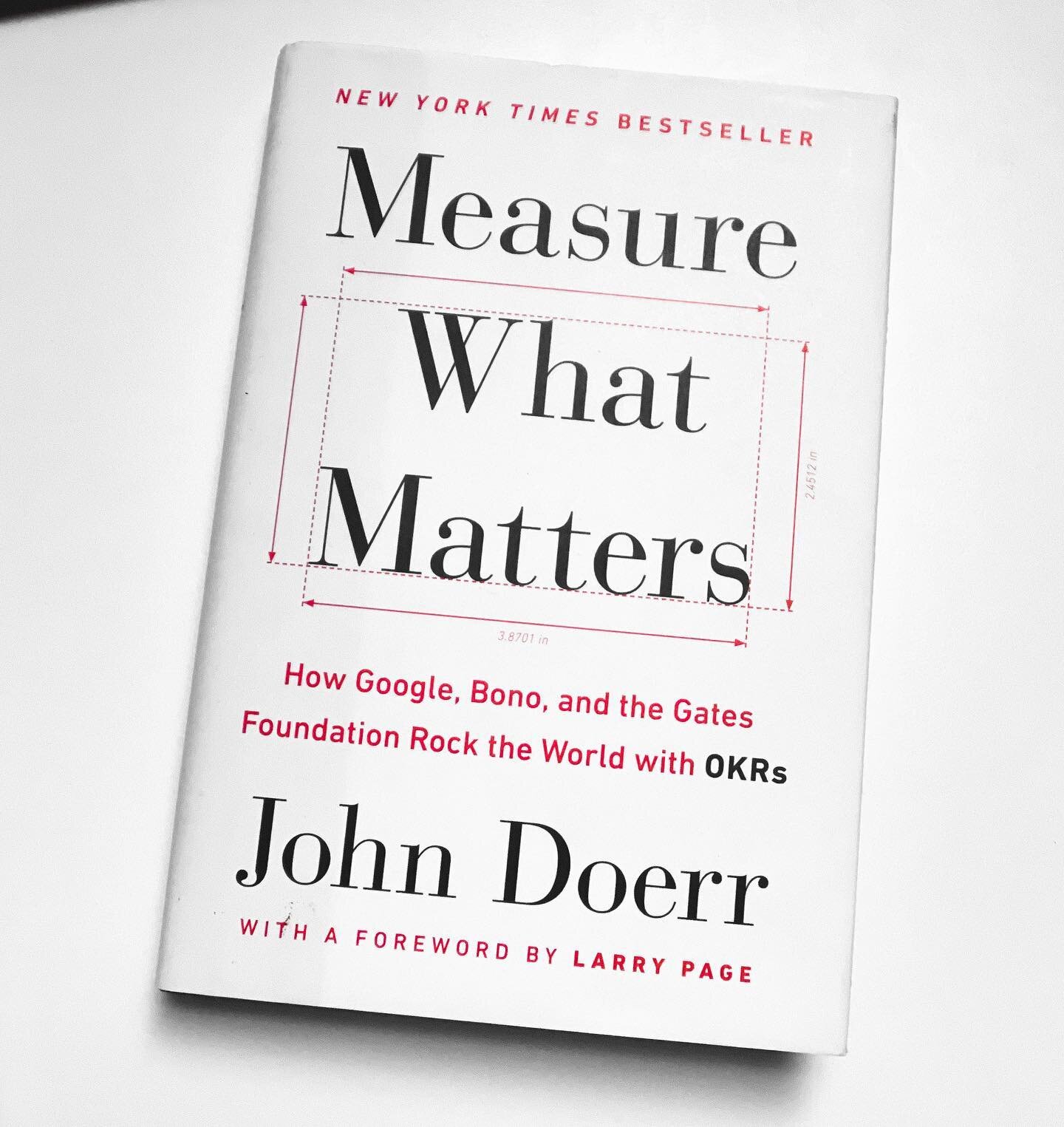 Today&rsquo;s book recommendation is from the famous John Doerr, Measure What Matters. This book contains valuable advice about the power of OKR&rsquo;s (Objectives and Key Results) as a mechanism to help get everyone in a company moving in the same 