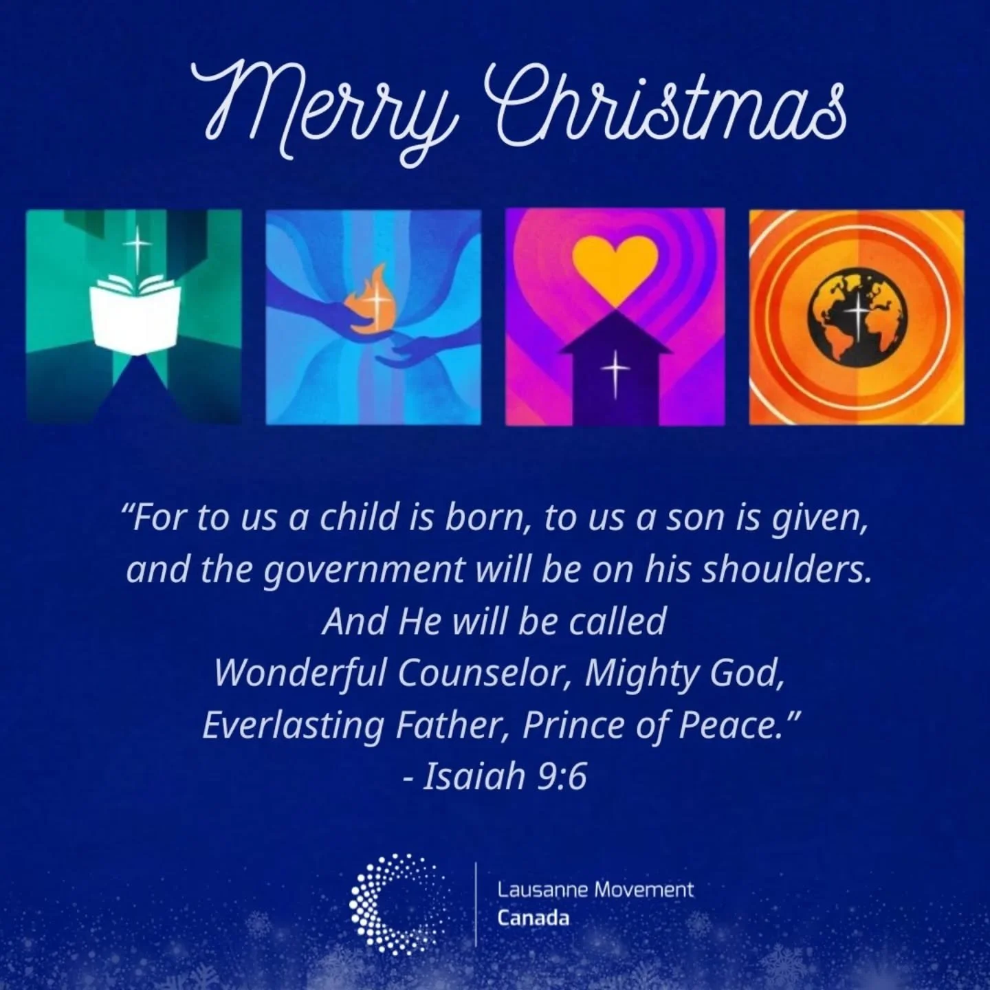 This Christmas Eve, our hearts are full as we remember the birth of Jesus Christ, the promised Saviour and Redeemer of the world.

&ldquo;For to us a child is born, to us a son is given.&rdquo;
Isaiah 9:6

Merry Christmas from Lausanne Movement Canad