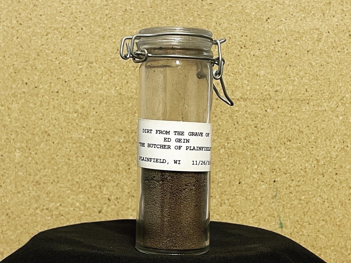 Collected Dirt From The Grave Of Ed Gein