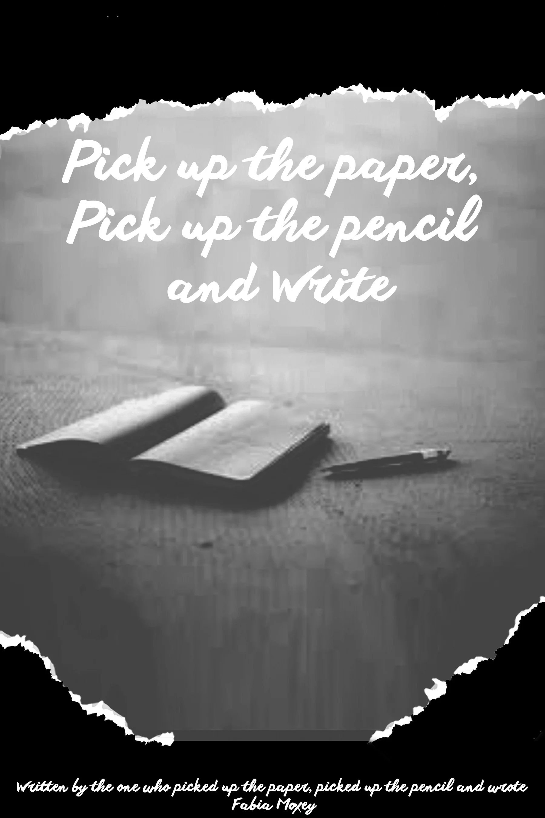 Pick up the Paper, Pick up the Pencil and Write