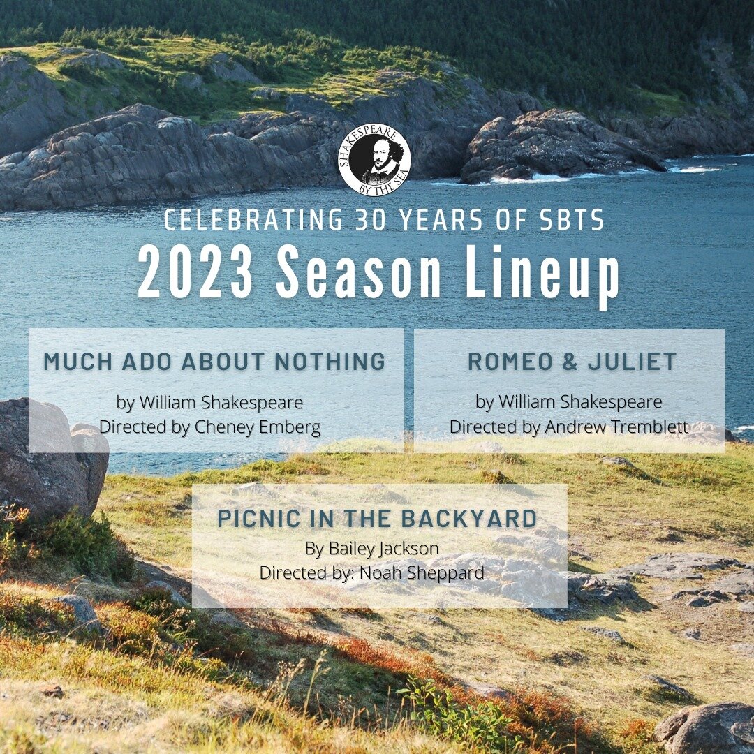 Shakespeare by the Sea is proud to publicly announce our 30th anniversary season lineup! 

THE 2023 LINEUP:

MUCH ADO ABOUT NOTHING
By William Shakespeare
Directed by Cheney Emberg
July 7th - 22nd, 2023

ROMEO &amp; JULIET
By William Shakespeare
Dire