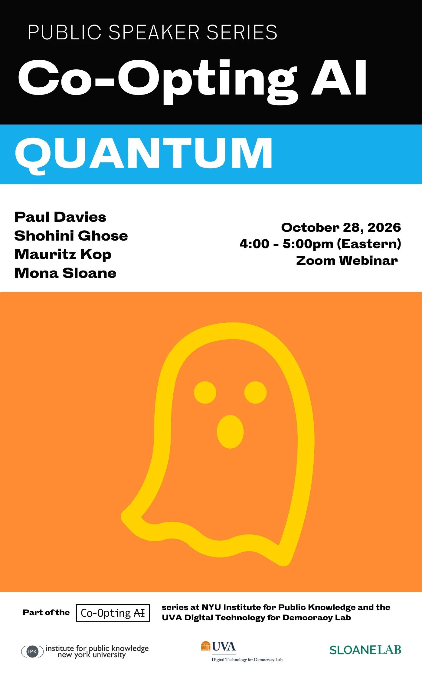 Poster for Co-Opting AI: Quantum with Paul Davies, Shohini Ghose, Mauritz Kop and Mona Sloane, part of the Co-Opting AI series at NYU's Institute for Public Knowledge and the UVA Digital Technology for Democracy Lab