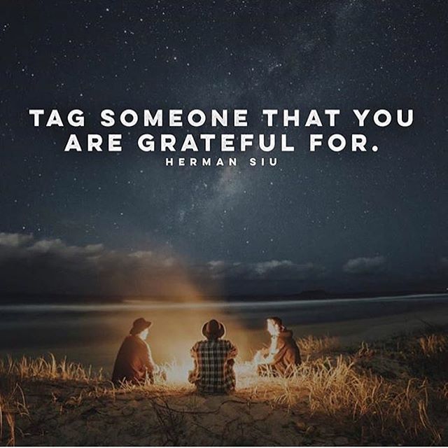Tag someone that you are grateful for 🙏🏻