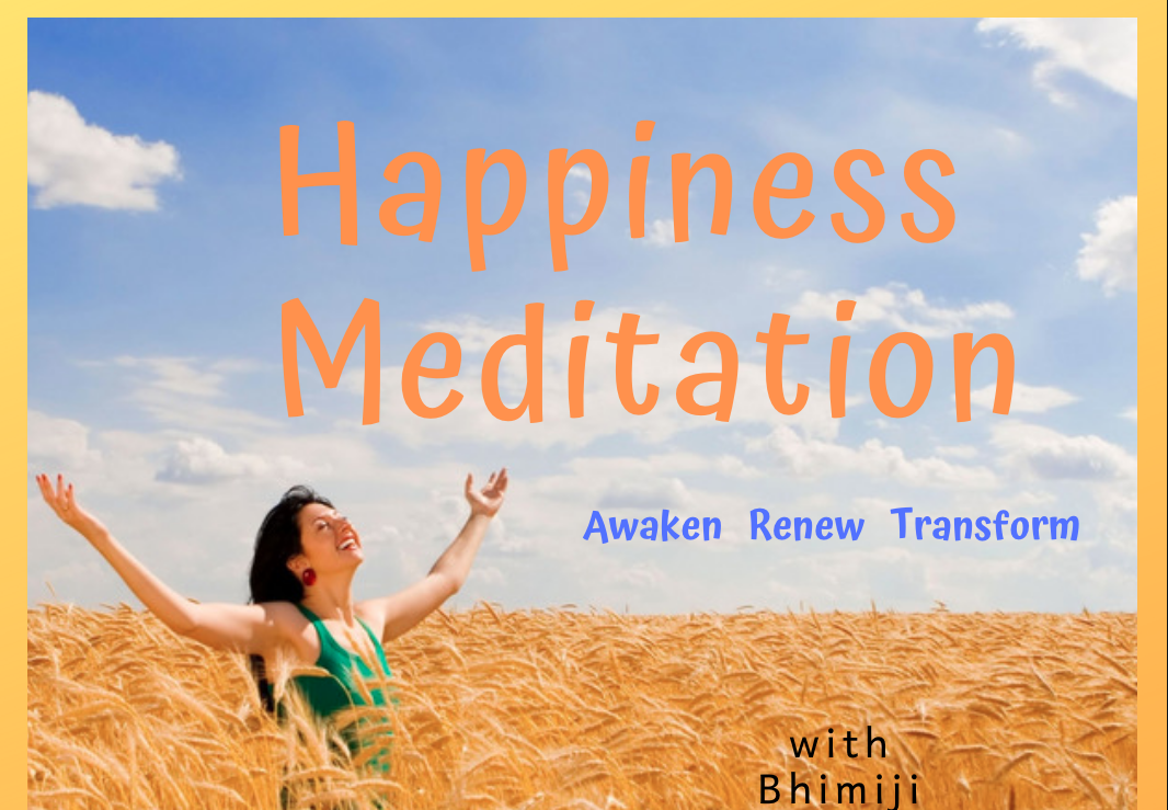 HAPPINESS Meditation + Satsang discussion