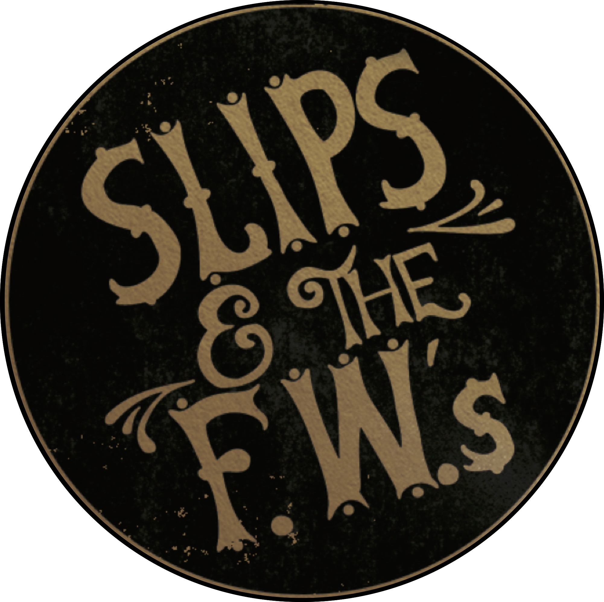 Slips &amp; The F.W.&#39;s