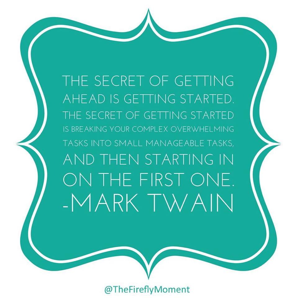 How to get started when you're overwhelmed!