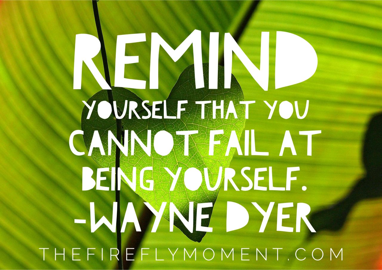 You cannot fail at being yourself