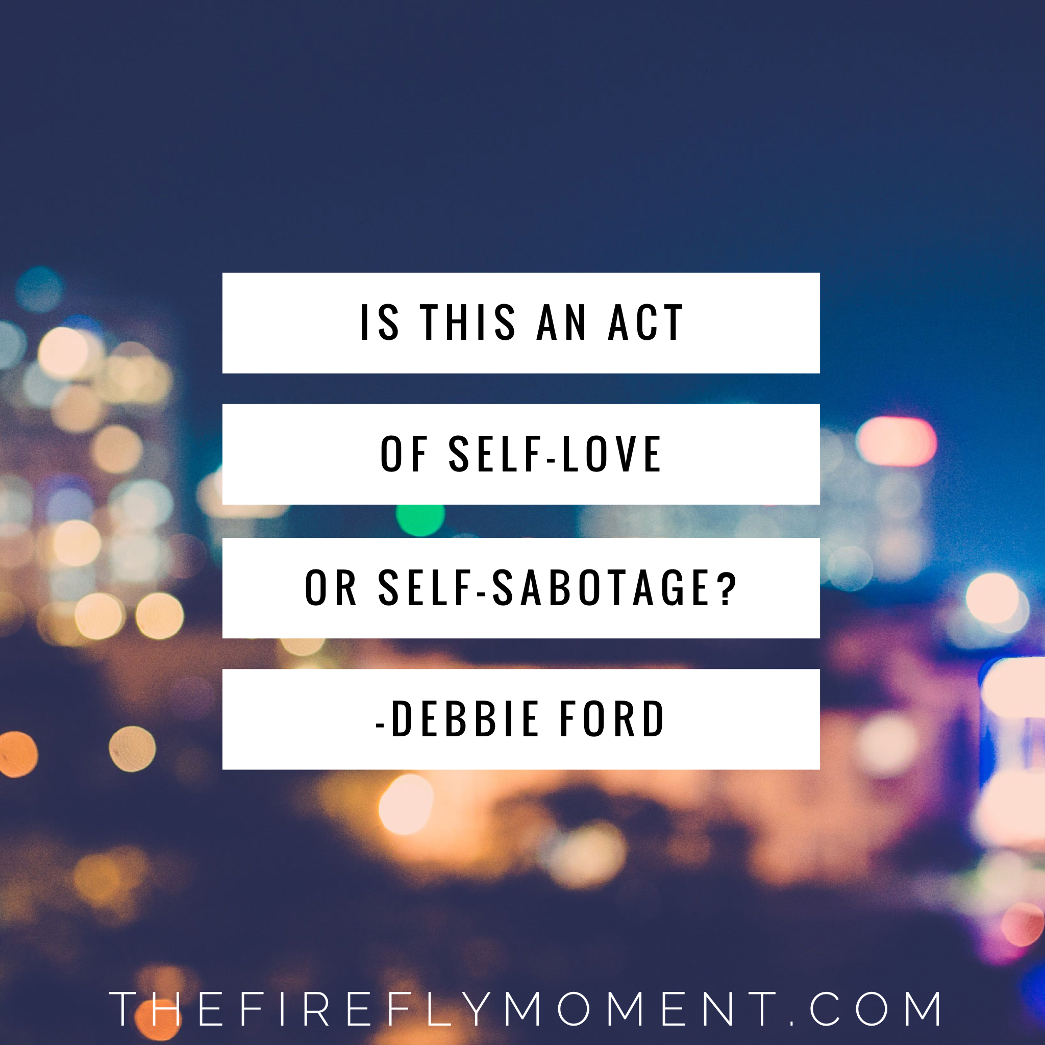 Self-love or self-sabotage?