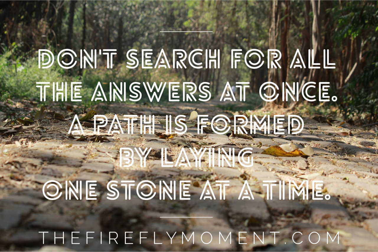 A path is formed by laying one stone at a time.