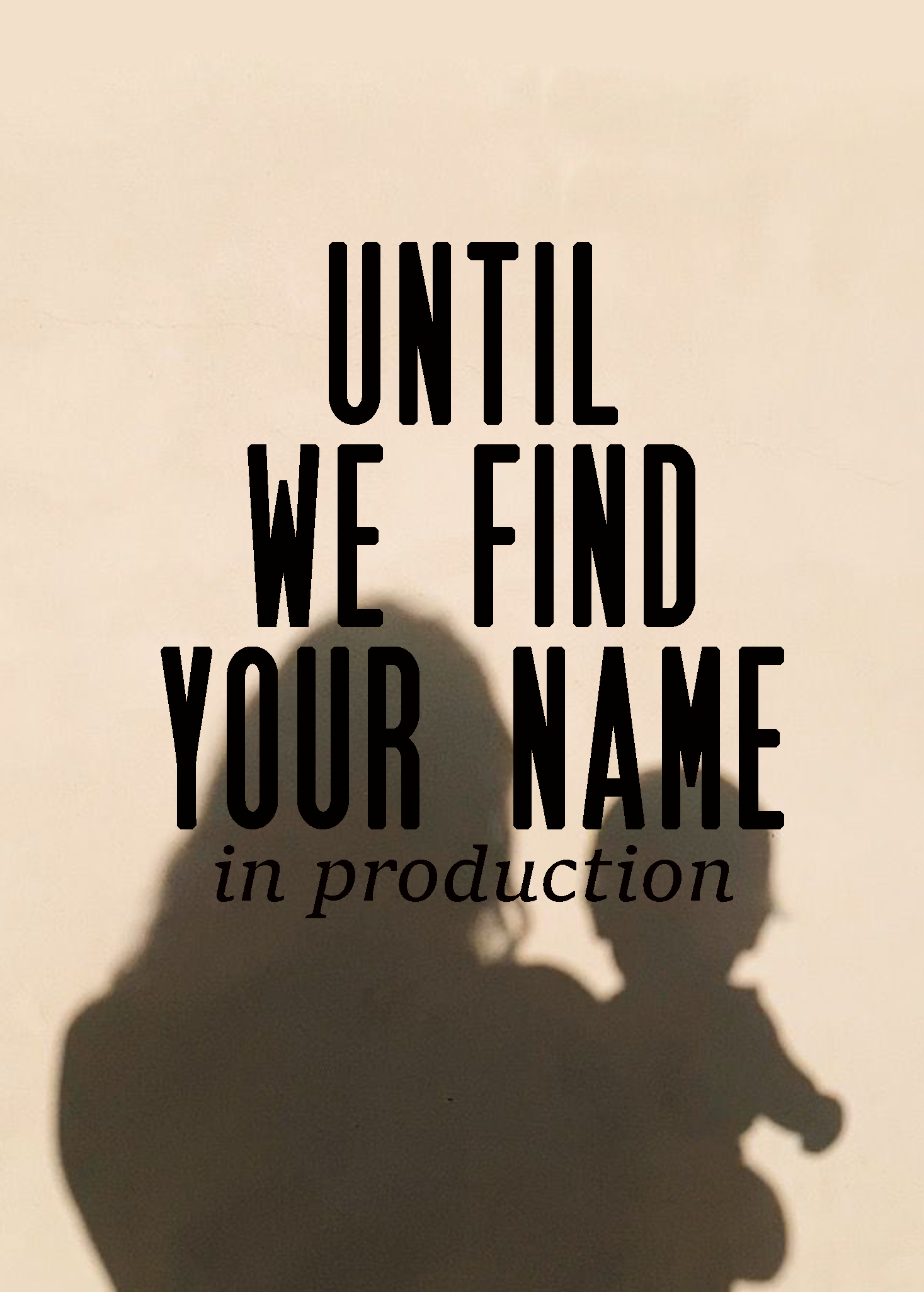 Until We Find Your Name