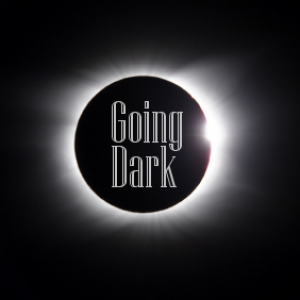 30. Going dark. Don't freak! I mean the "unplugged" kind