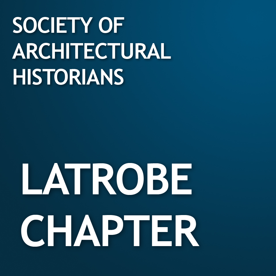 SAH Latrobe Chapter