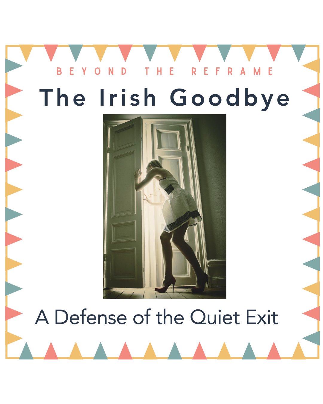The Art of the Irish Goodbye