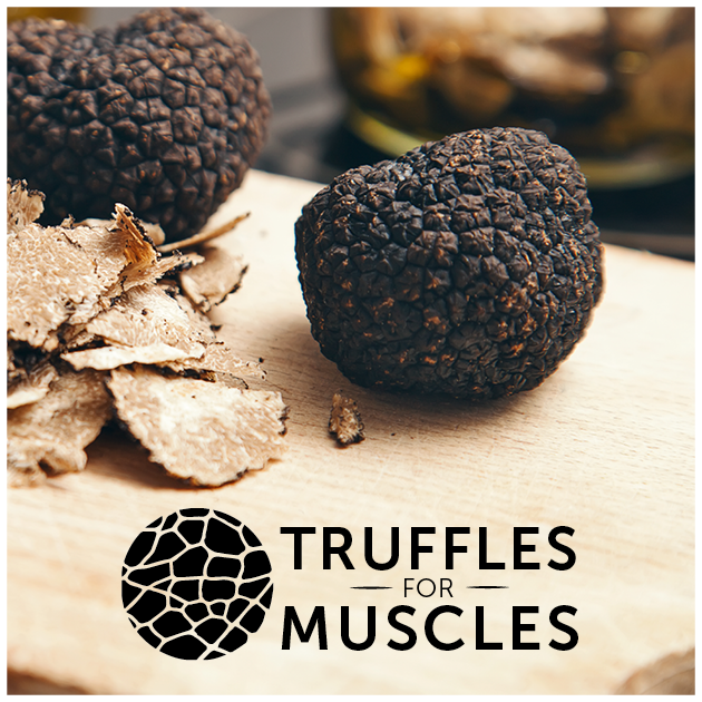 Truffles for Muscles