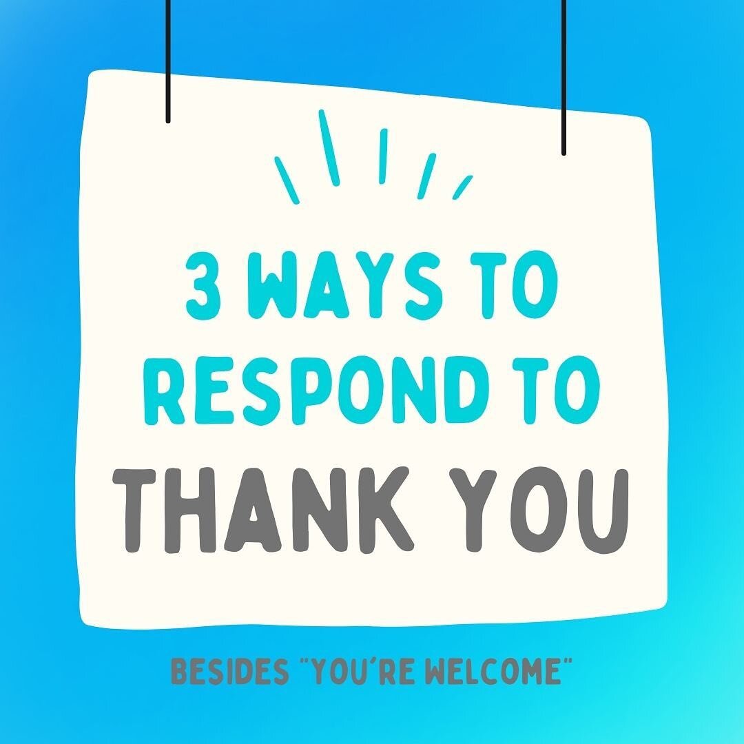 【3 Ways to respond to Thank You 😉】Are you still saying &ldquo; you&rsquo;re welcome&ldquo;?

#englishlearning #funwaystolearn 
.
.
.
#learningenglishisfun 
#learnenglish