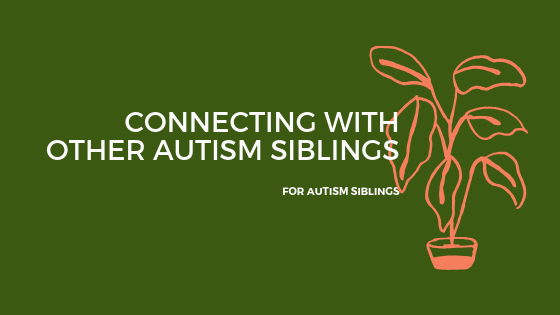 connecting-with-other-autism-siblings.png