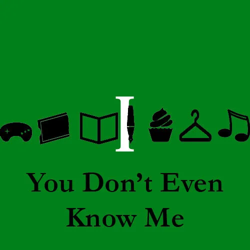 You Don't Even Know Me