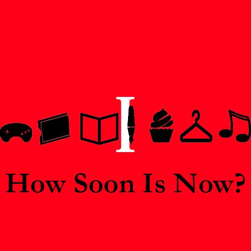 How Soon Is Now