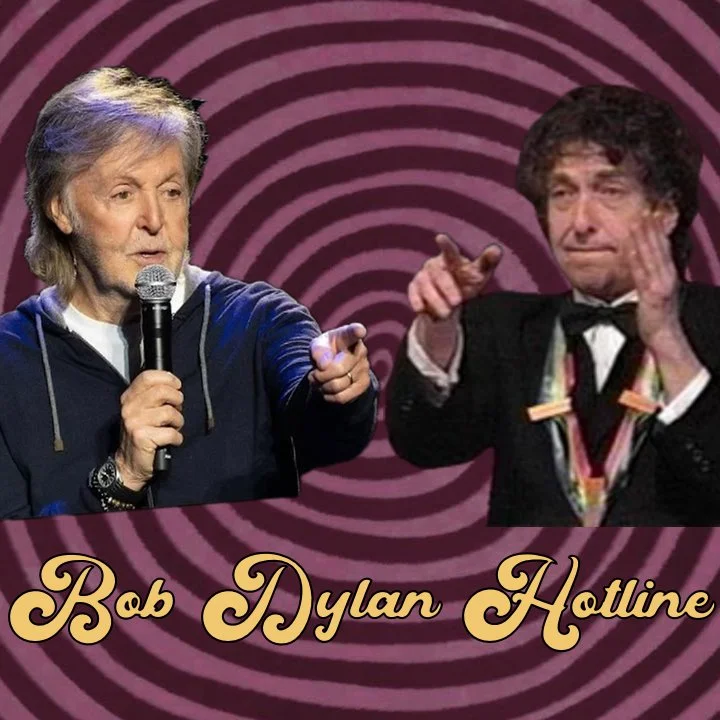 Bob Dylan and Paul McCartney (Bob Dylan Hotline #7)