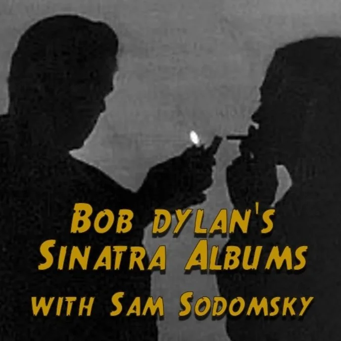 The Sinatra Trilogy (with Sam Sodomsky)