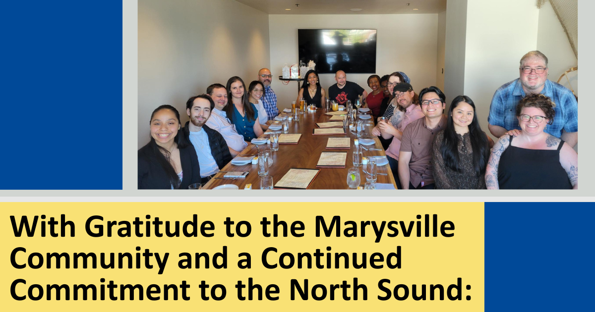 With Gratitude to the Marysville Community and a Continued Commitment to the North Sound