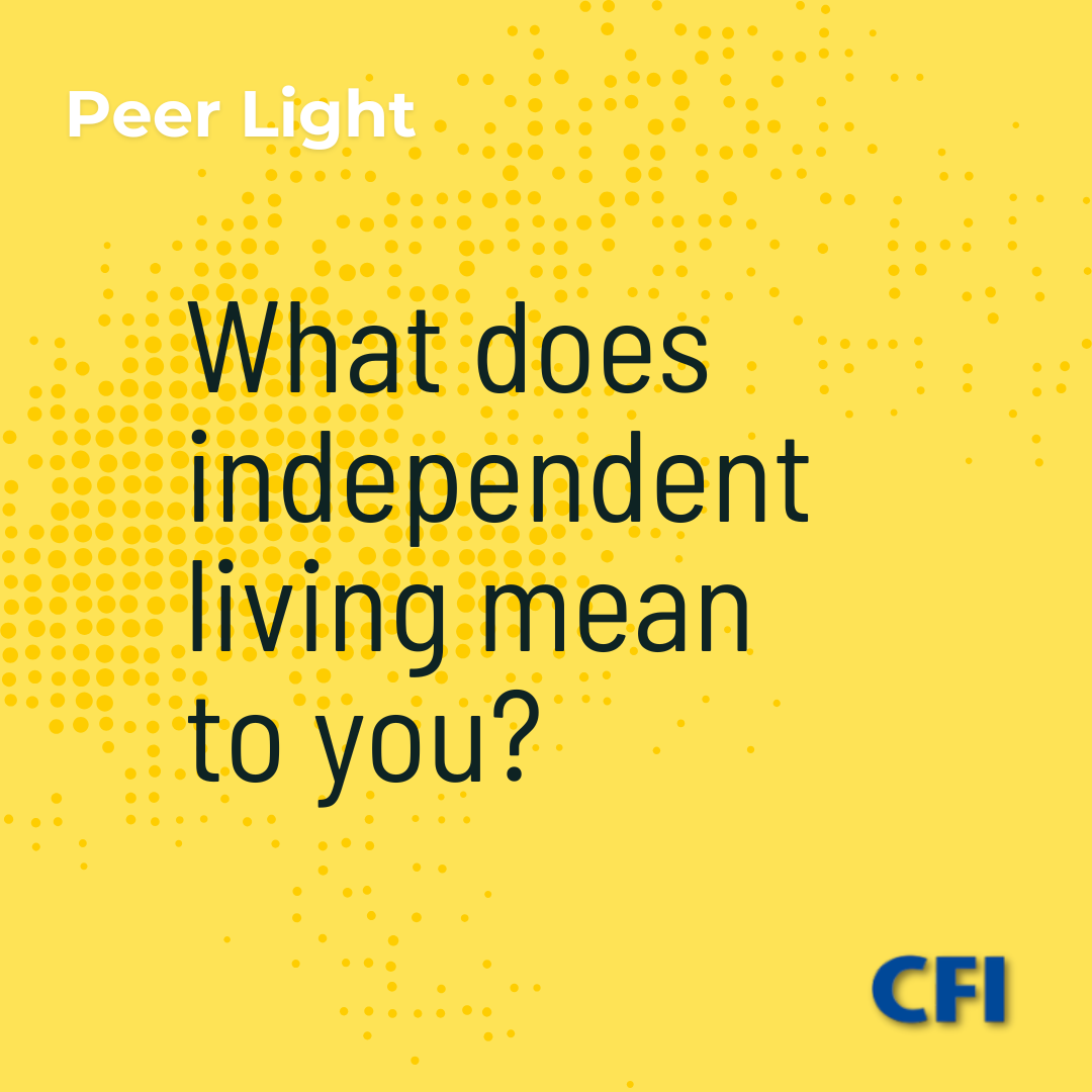 3. What does “independent living” mean to you?