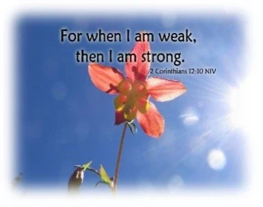 I Am Weak and He Is Strong ~ Patricia Tichonoff