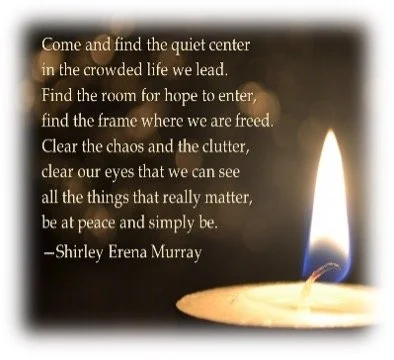 Come and Find the Quiet Center