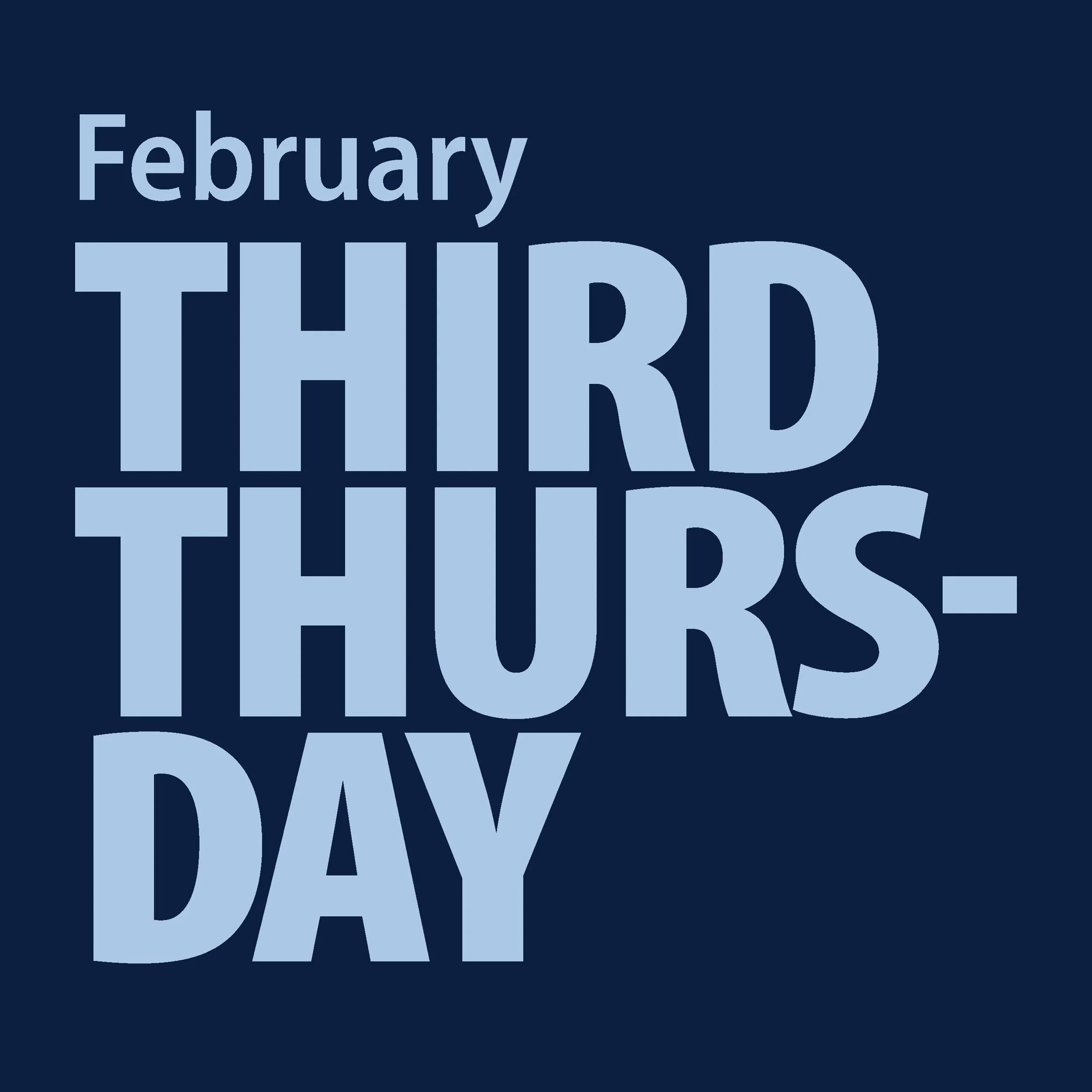 February Third Thursday