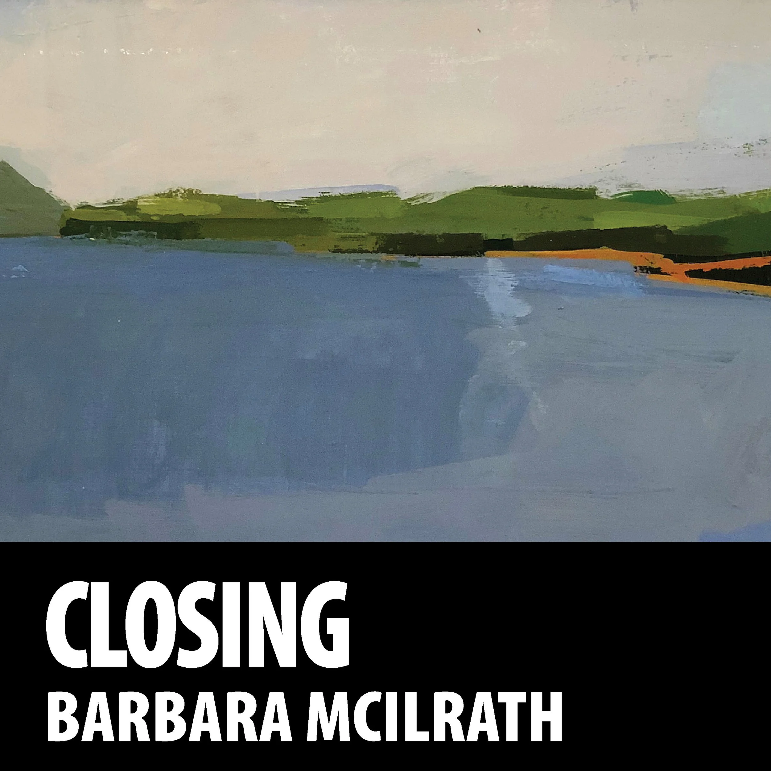 "Barbara McIlrath: LandSkyWater" Closes