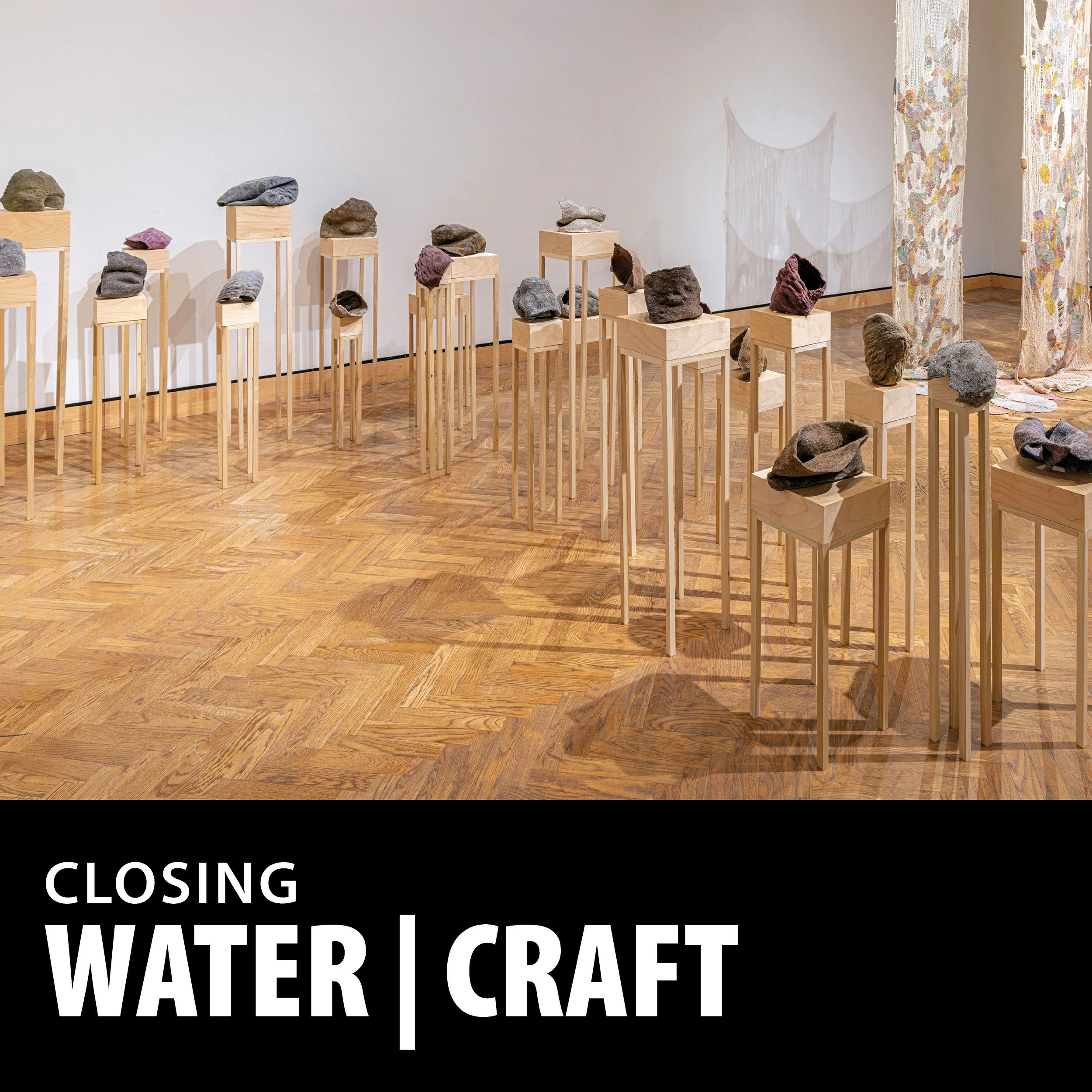 "Water | Craft: Holding Ground" Closes