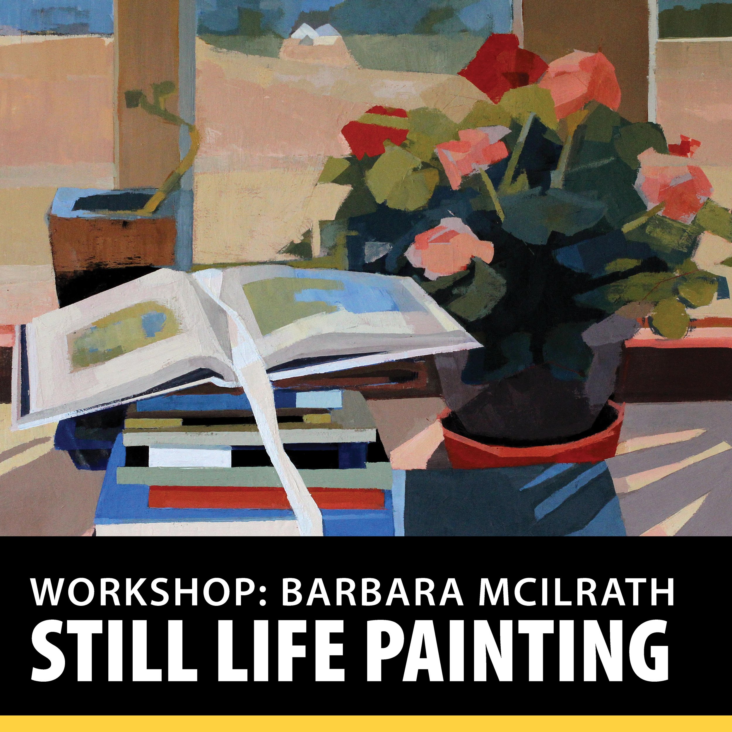 Workshop: Exploring Still Life Painting with Barbara McIlrath