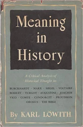 Karl Löwith's Meaning in History (1949)