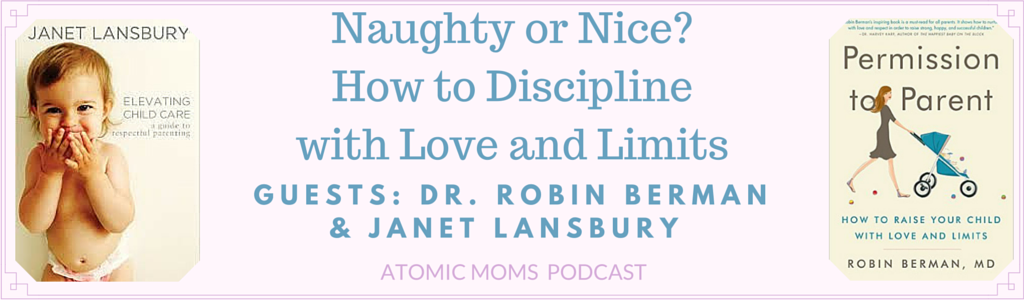 Podcast: Naughty or Nice? How to Discipline with Love and Limits