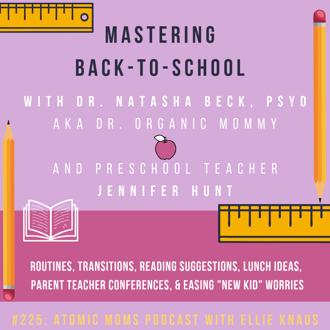 Mastering Back-to-School: Teacher Jennifer Hunt + Dr. Natasha Beck (@Dr.OrganicMommy)