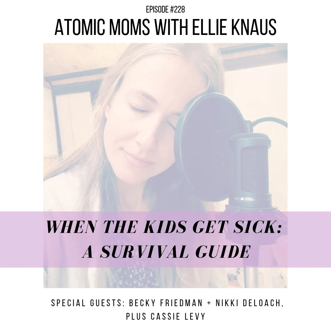 "When the Kids Get Sick" Survival Guide | Becky Friedman, Nikki DeLoach, Caissie Levy 