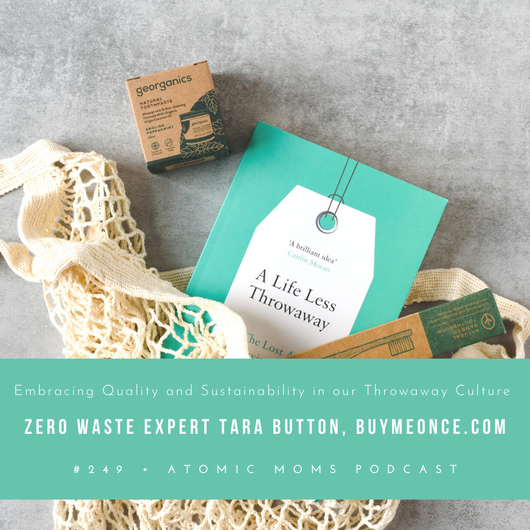 Embracing Sustainability in our Throwaway Culture | Zero Waste Expert Tara Button, BuyMeOnce.com
