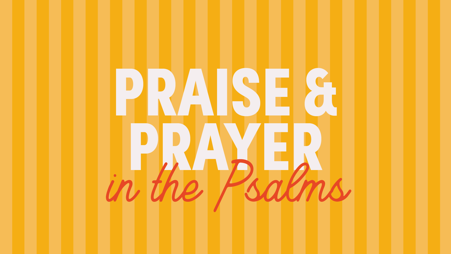 Praise &amp; Prayer in the Psalms: God's Victory Through the Storms
