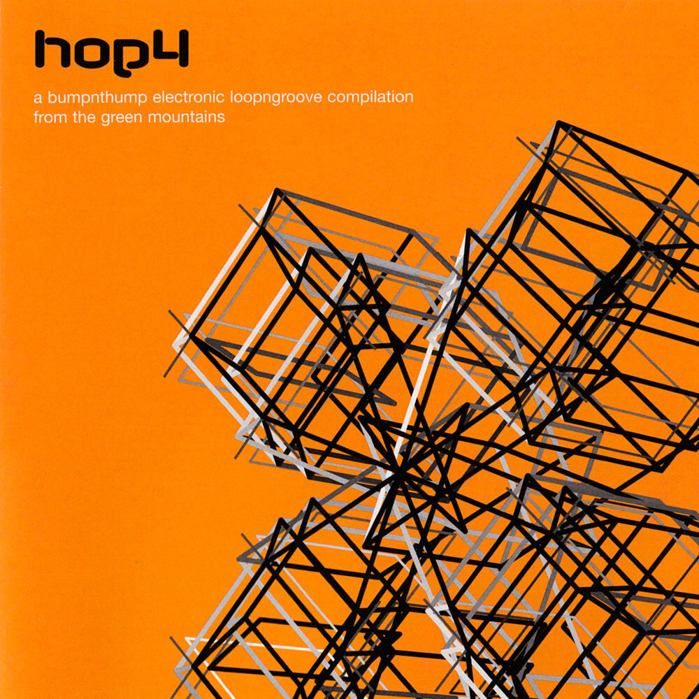 Hop 4 A Bumpnthump Electronic Loopngroove Compilation from the Green Mountains