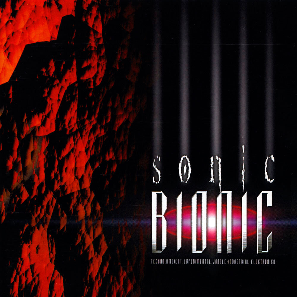 Sonic Bionic: Techno Ambient Experimental Jungle Industrial Electronica