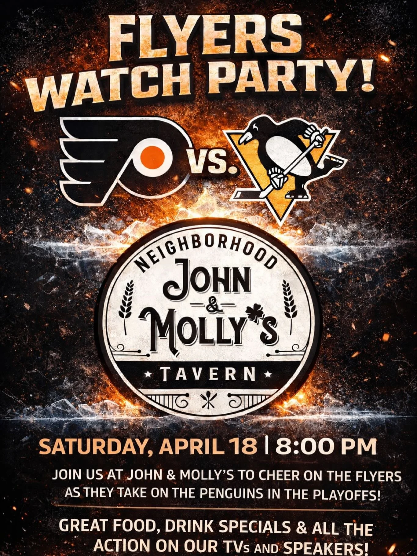 🏒 Flyers playoff hockey is on at John &amp; Molly&rsquo;s!

Join us Saturday, April 18 at 8:00 PM as we cheer on the Flyers against the Penguins. Grab your crew, wear your orange and black, and catch all the action with great food, cold drinks, and 