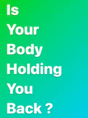 Is Your Body Holding You Back?