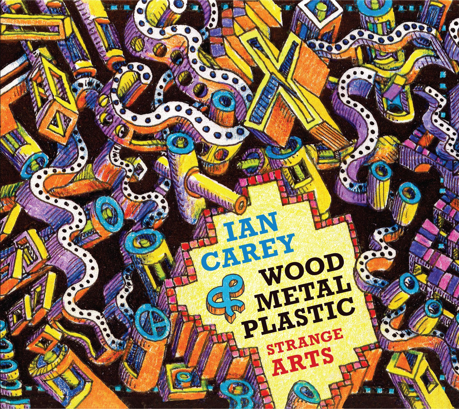 ICarey_WoodMetalPlastic_StrangeArts_cover.jpg