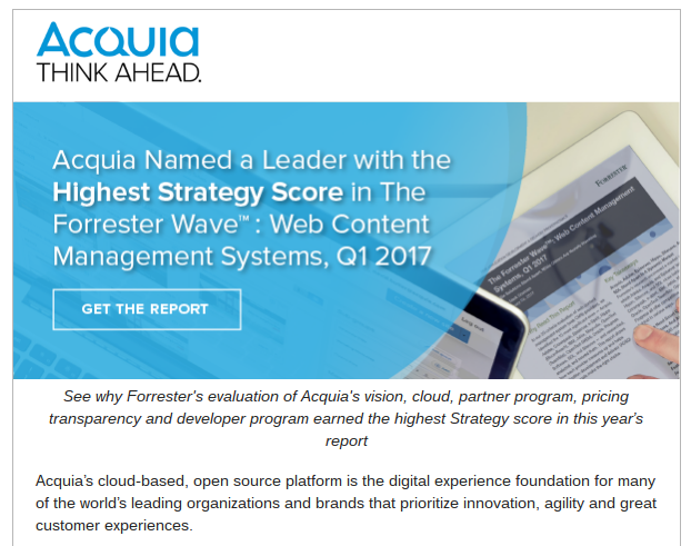 It took Acquia less than 24 hours to get out an email marketing campaign promoting their position as a Leader in the new Forrester Wave
